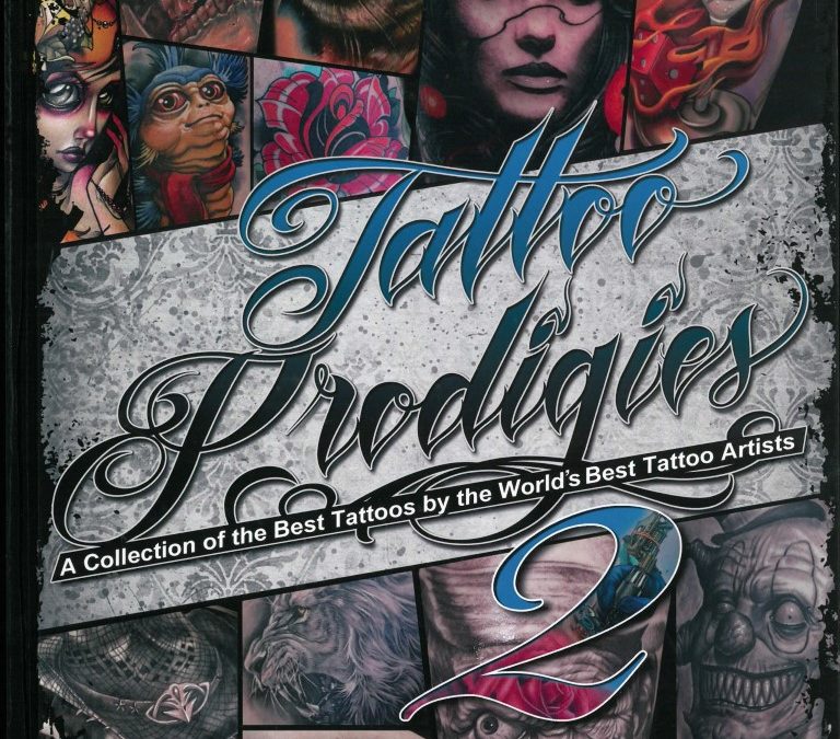 TATTOO PRODIGIES – A COLLECTION OF THE BEST TATTOOS BY THE WORLDS BEST TATTOO ARTISTS NO.2 – 2014-Titel